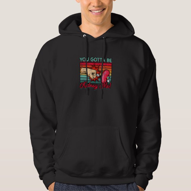 You gotta be kidney me - surgery hoodie (Framsida)