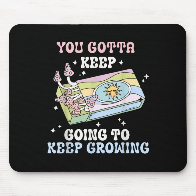 You Gotta Keep Going To Keep Growing Motivational  Musmatta (Framsidan)