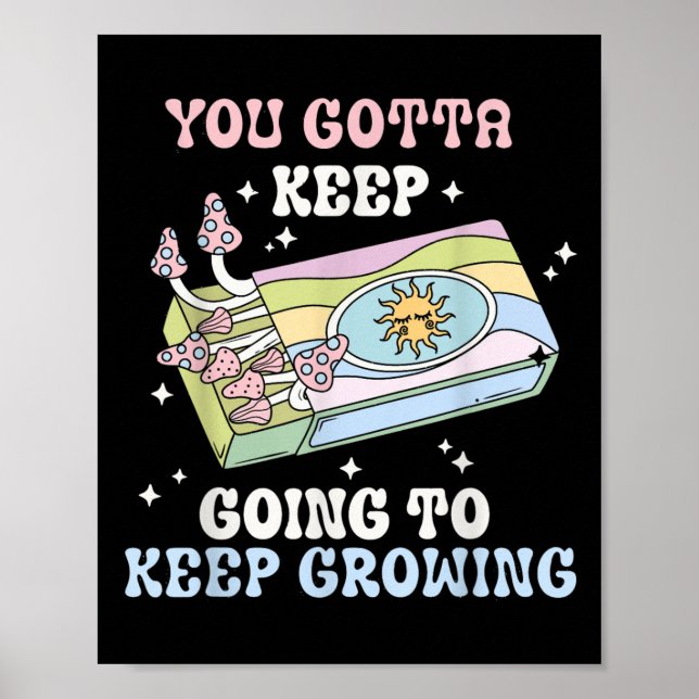 You Gotta Keep Going To Keep Growing Motivational  Poster (Framsidan)
