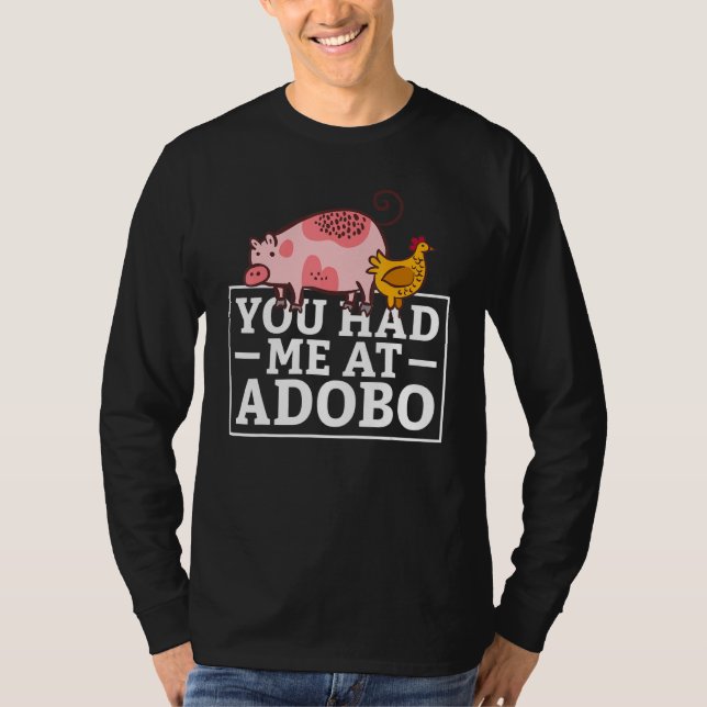 You Had Me At Adobo T Shirt (Framsida)
