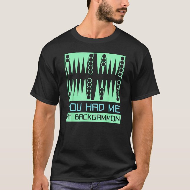 You Had Me At Backgammon   Player T Shirt (Framsida)