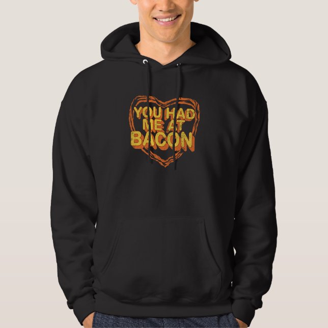 You Had Me At Bacon Cool Bacon Hoodie (Framsida)