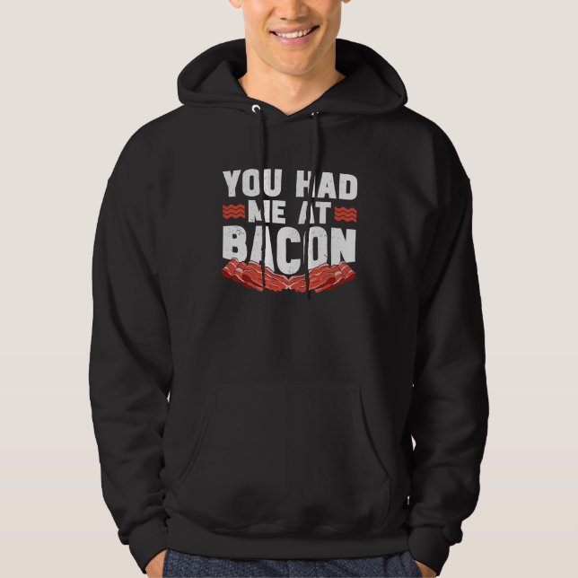 You Had Me At Bacon Hoodie (Framsida)