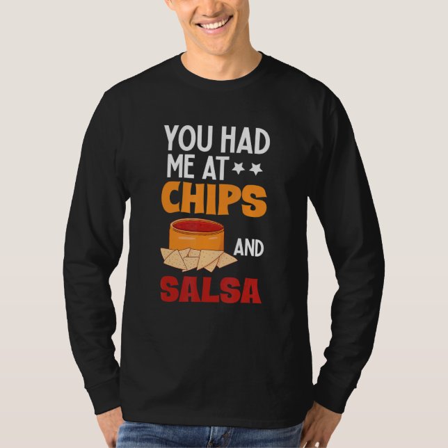 You Had Me At Chips And Salsa  Foodie Salsa T Shirt (Framsida)