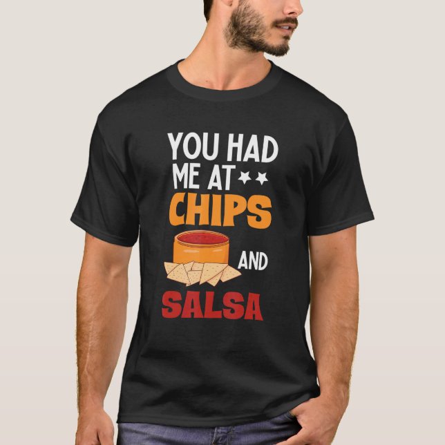 You Had Me At Chips And Salsa  Foodie Salsa T Shirt (Framsida)