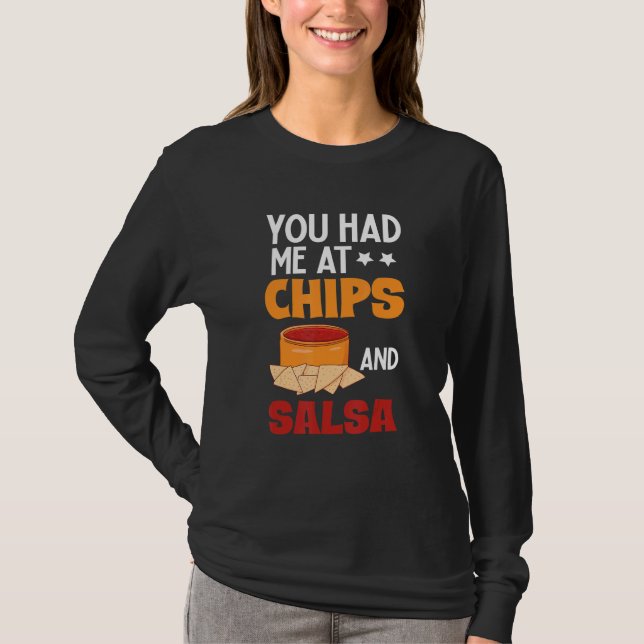 You Had Me At Chips And Salsa  Foodie Salsa T Shirt (Framsida)