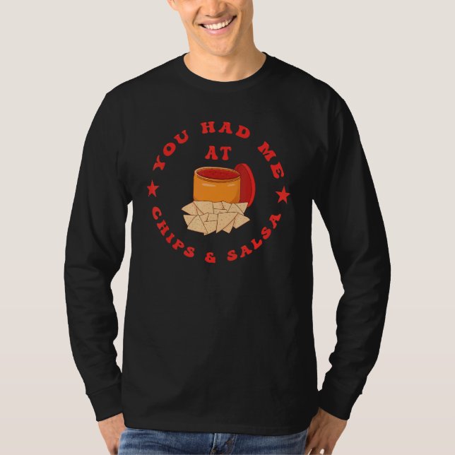 You Had Me At Chips And Salsa T Shirt (Framsida)