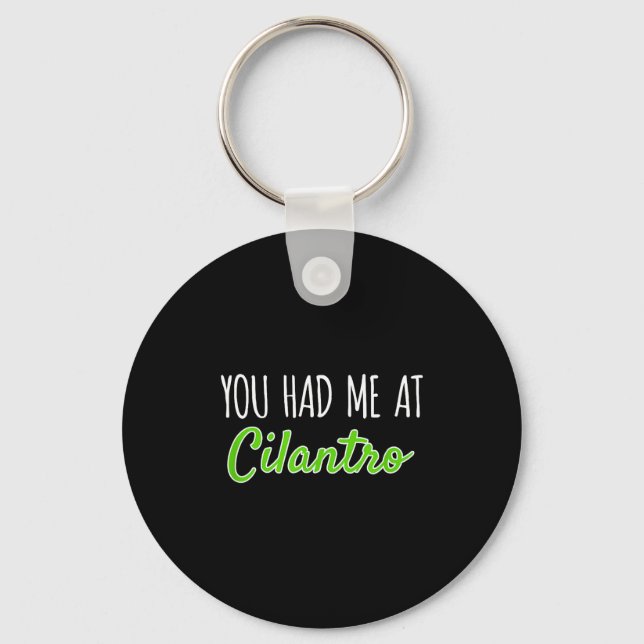 You Had Me At Cilantro Funny Herb Food Quote  Nyckelring (Framsida)