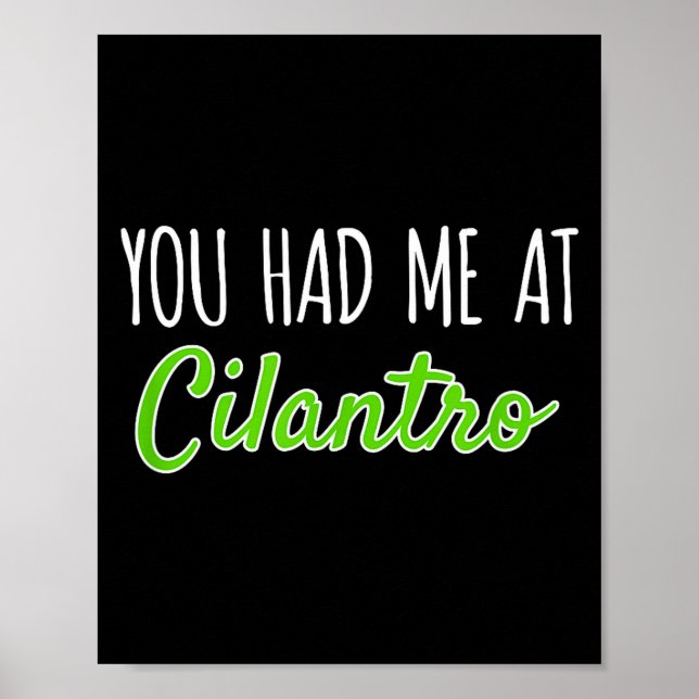 You Had Me At Cilantro Funny Herb Food Quote  Poster (Framsidan)