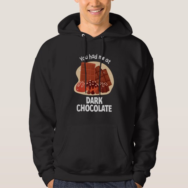 You Had Me At Dark Chocolate Dark Chocolate Hoodie (Framsida)