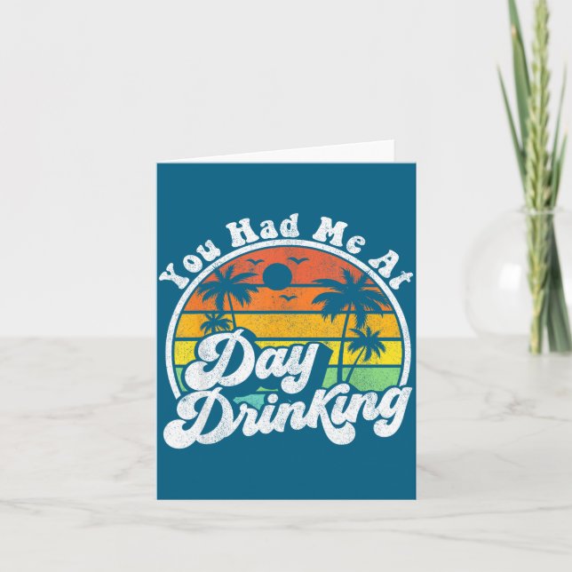 You Had Me At Day Drinking Funny Retro Beach Summe Kort (Framsida)
