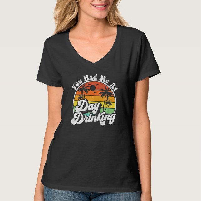 You Had Me At Day Drinking  Retro Beach Summer Mod T Shirt (Framsida)