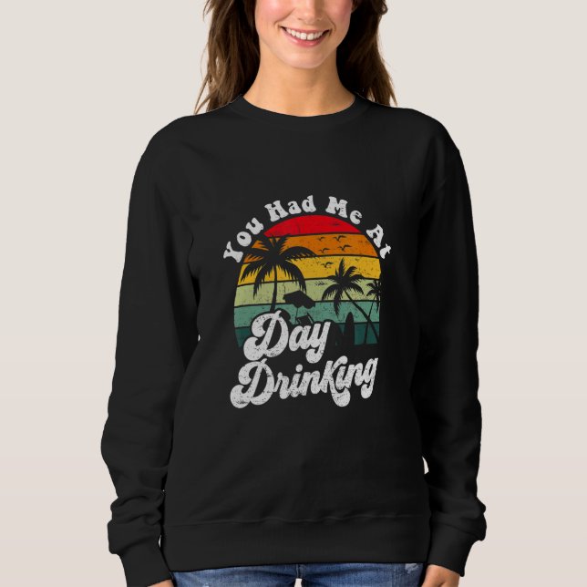 You Had Me At Day Drinking Retro Beach Summer T Shirt (Framsida)