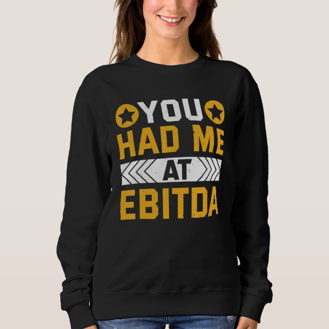 You Had Me At EBITDA Accountant T Shirt (Framsida)