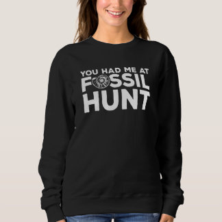 You Had Me At Fossil Hunt Paleontology Paleontolog T Shirt
