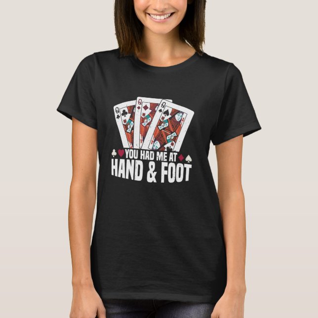 You Had Me At Hand & Foot T Shirt (Framsida)