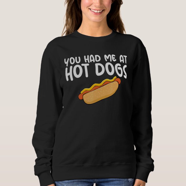You Had Me At Hot Dogs Themed Quoted Unisex Appare T Shirt (Framsida)