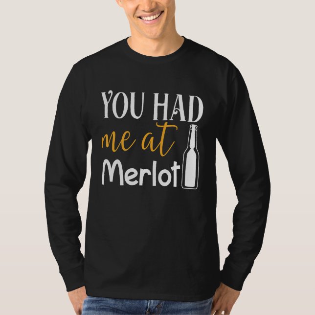 You Had Me At Merlot  Valentine Wine Drinker Aweso T Shirt (Framsida)