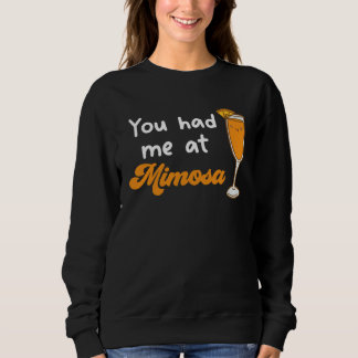 You Had Me At Mimosa Cocktail Drinks Champagne Dri T Shirt