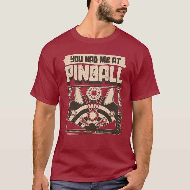 You Had Me At Pinball T Shirt (Framsida)