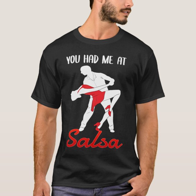 You Had Me At Salsa Dancing Dancer T Shirt (Framsida)
