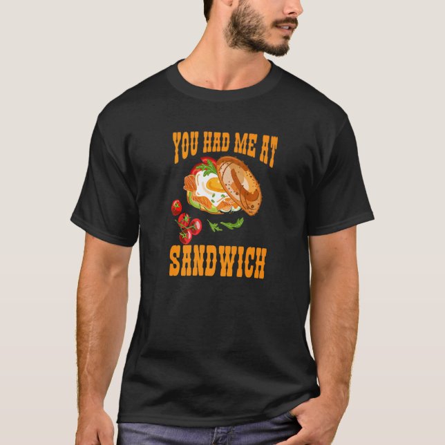 You Had Me At Sandwich  Fast Food Fan  Costume T Shirt (Framsida)