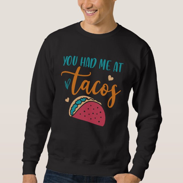 You Had Me At Tacos Taco Mexican Siesta Fiesta Lång Ärmad Tröja (Framsida)