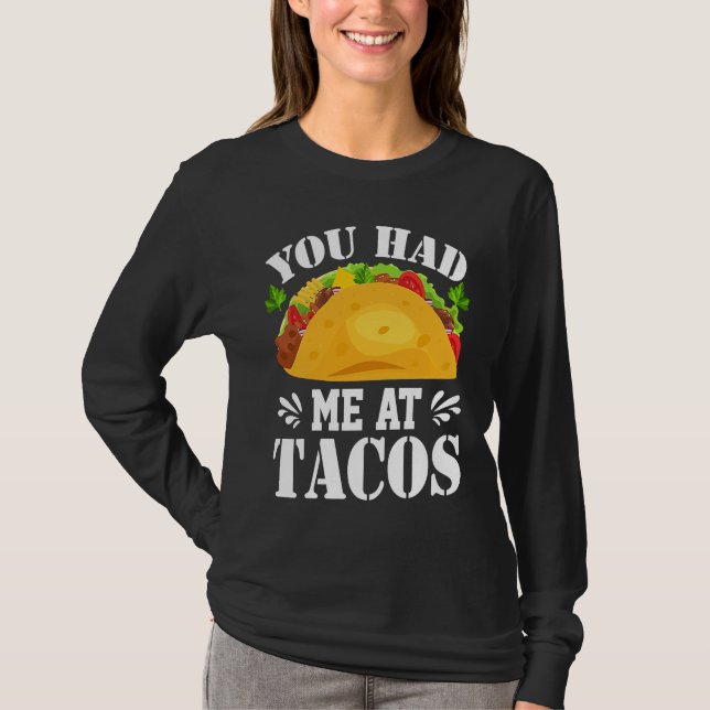 You Had Me At Tacos  Tacos  Costume Tacos T Shirt (Framsida)