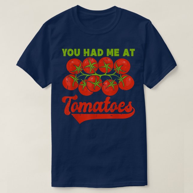 You Had Me At Tomatoes  T Shirt (Design framsida)