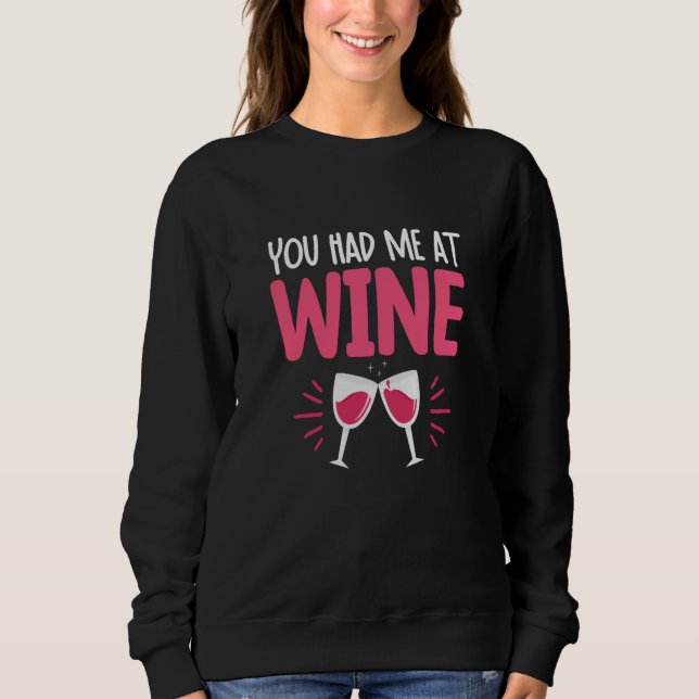 You Had Me At Wine Drinking Drinker Sayings Graphi T Shirt (Framsida)