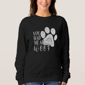 You had me at Woof Dog Paw Mom T Shirt
