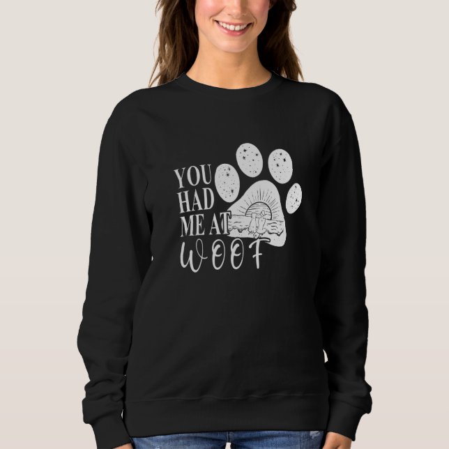 You had me at Woof  Dog Paw Mom T Shirt (Framsida)