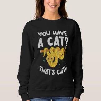 You Have A Cat That's Cute Ball Python Snake Pytho T Shirt
