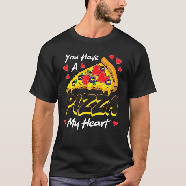 You Have A Pizza Of My Heart Valentines Day Cute H T Shirt (Framsida)