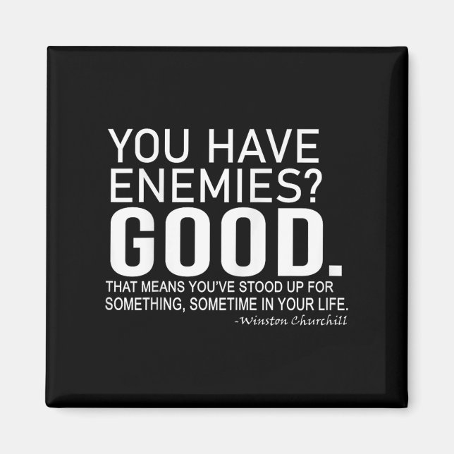 You Have Enemies_ Good. Winston Churchill Motivati Magnet (Framsidan)