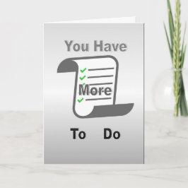 You Have More To Do Kort