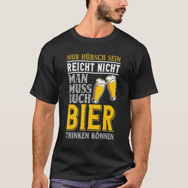 You Have To Be Able Drink Beer Alcohol Beer T Shirt (Framsida)