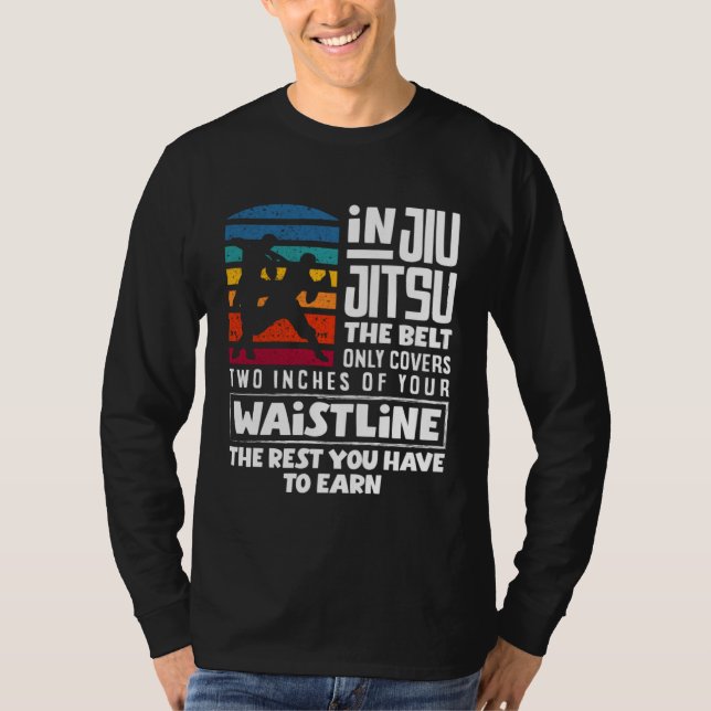 You Have To Earn The Rest Jiu Jitsu T Shirt (Framsida)