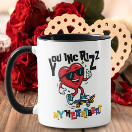 You Inc Rizz my Heartbeat - Valentine’s Day  Mugg
