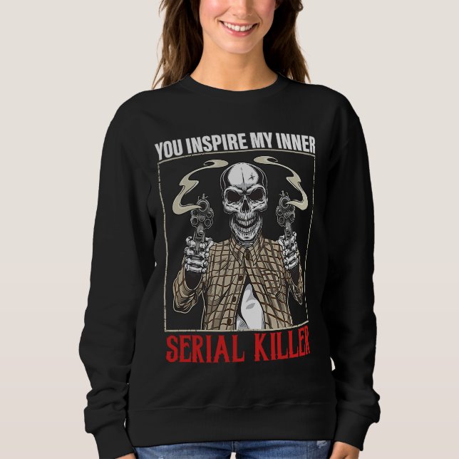 you inspire my inner serial killer sarcastic men w t shirt (Framsida)