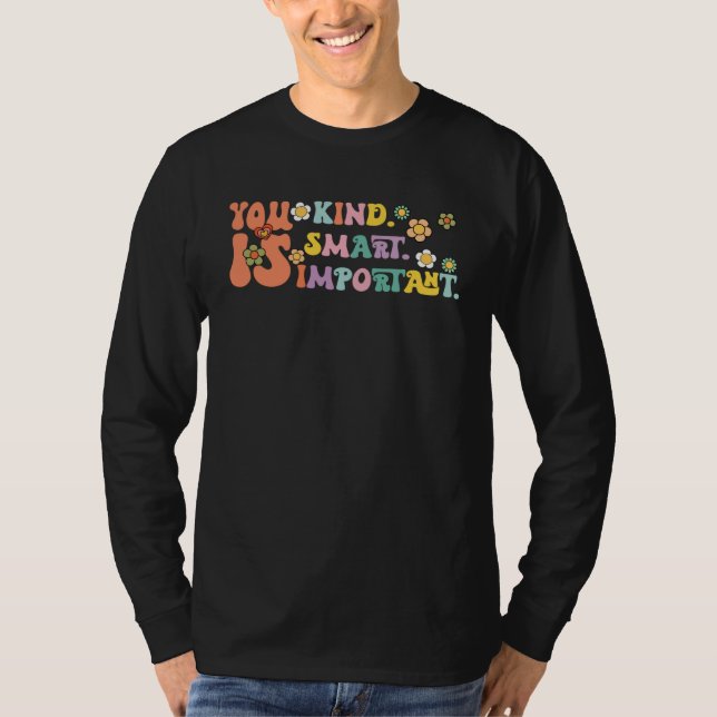 You Is Kind Smart Important Autism Awareness Autis T Shirt (Framsida)