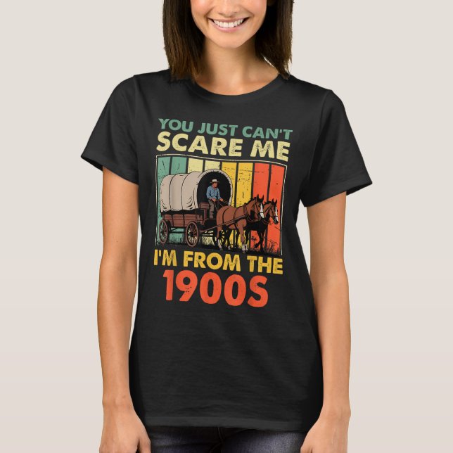You Just Can't E Me I'm From The 1900s Funny Men W T Shirt (Framsida)