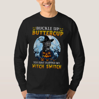 You Just Flipped My Witch Switch Scary Witch Hat C T Shirt