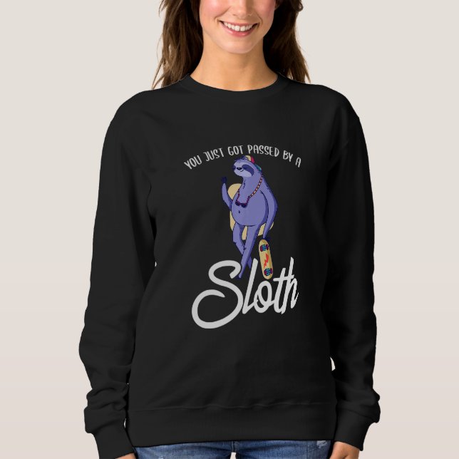 You Just Got Passed By A Sloth Skateboard Skater S T Shirt (Framsida)
