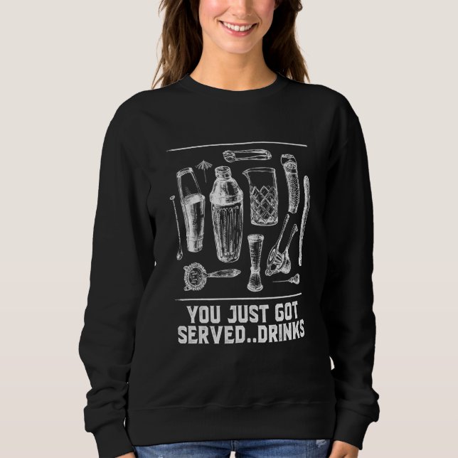 You Just Got Served Drinks Bartender Humor Bartend T Shirt (Framsida)