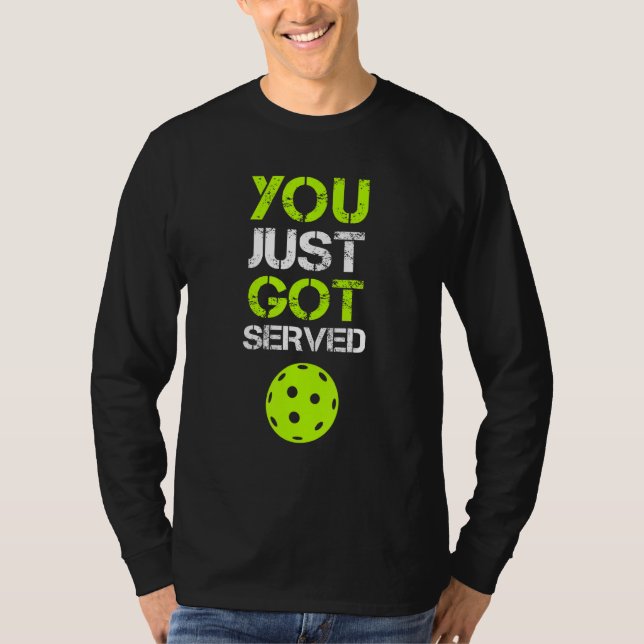 You Just Got Served Pickleball  Pickleball Player  T Shirt (Framsida)