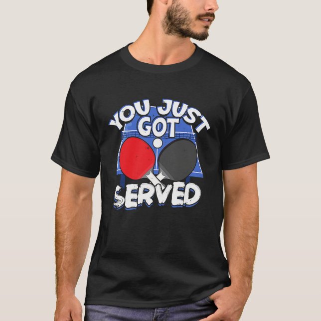 you just got served  table tennis  fun  sport t shirt (Framsida)