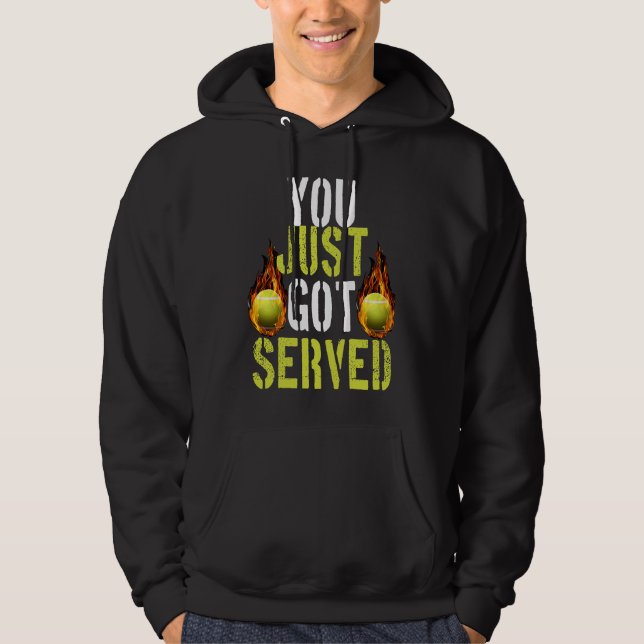 You just got served tennis   tennis hoodie (Framsida)