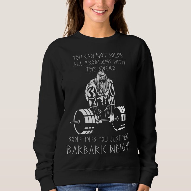 You Just Need Barbaric Weight Viking Odin Valhalla T Shirt (Framsida)