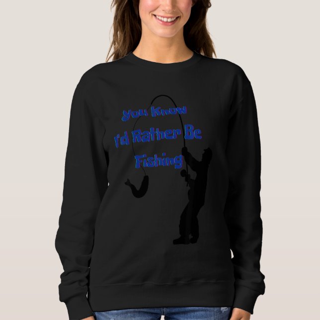 You know I'd rather be fishing  Nr  4 T Shirt (Framsida)